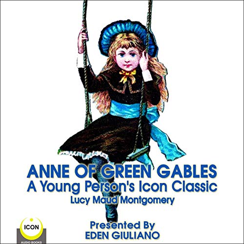 Anne of Green Gables - A Young Person’s Icon Classic cover art