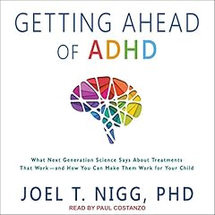 Getting Ahead of ADHD Audiobook By Joel T. Nigg PhD cover art