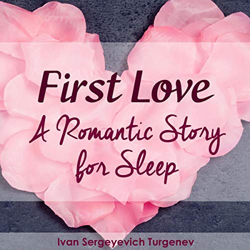 First Love - A Romantic Story for Sleep cover art