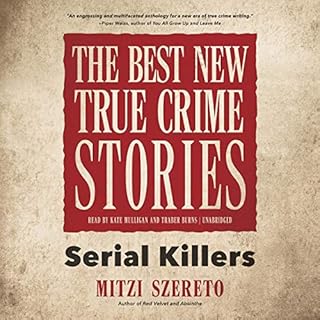 The Best New True Crime Stories Audiobook By Mitzi Szereto cover art