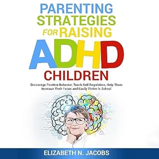 Parenting Strategies for Raising ADHD Children Audiobook By Elizabeth N. Jacobs cover art