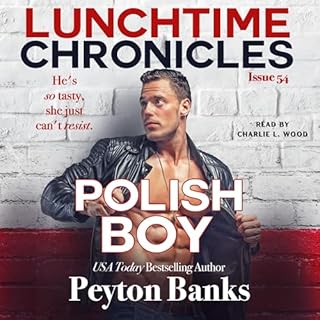 Lunchtime Chronicles: Polish Boy Audiobook By Peyton Banks, Lunchtime Chronicles cover art