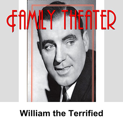 Family Theater: William the Terrified cover art