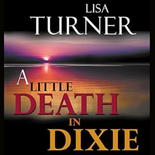 A Little Death in Dixie Audiobook By Lisa Turner cover art