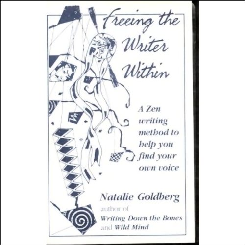 Freeing the Writer Within Audiobook By Natalie Goldberg cover art