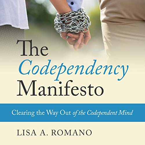 The Codependency Manifesto Audiobook By Lisa A. Romano cover art