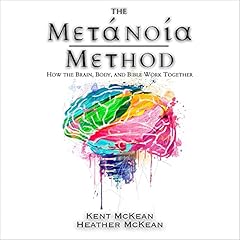 The Metanoia Method: How the Brain, Body, and Bible Work Together cover art