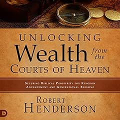 Unlocking Wealth from the Courts of Heaven cover art