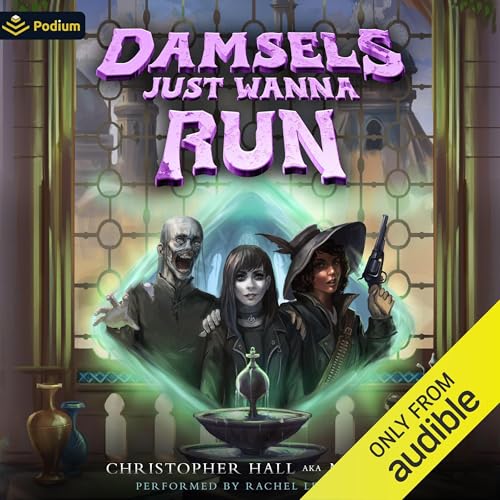 Damsels Just Wanna Run: An Isekai LitRPG Audiolibro Por Christopher Hall, Maxlex arte de portada