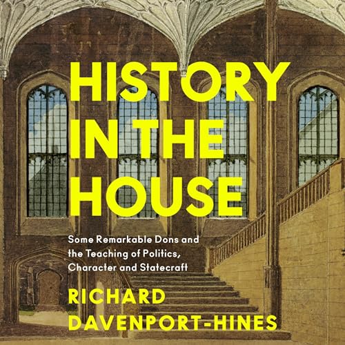 History in the House Audiobook By Richard Davenport-Hines cover art