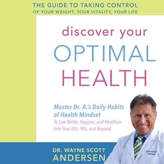 Discover Your Optimal Health Audiobook By Dr. Wayne Scott Andersen cover art