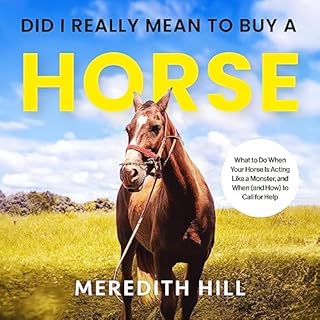 Did I Really Mean to Buy a Horse Audiolibro Por Meredith Hill arte de portada