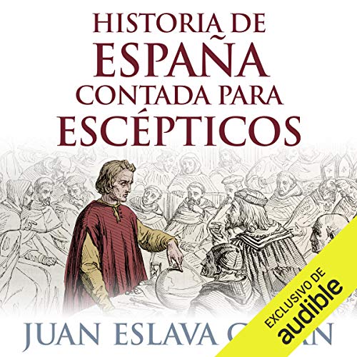 Historia de España contada para escépticos [History of Spain for Skeptics] (Narración en Castellano) cov