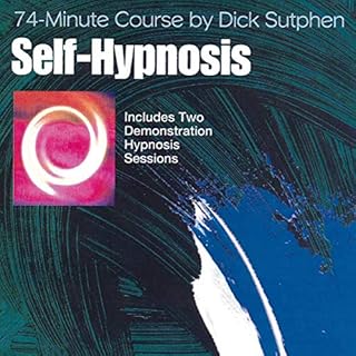 74 minute Course Self-Hypnosis Audiobook By Dick Sutphen cover art