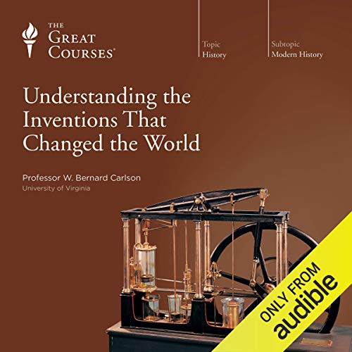 Understanding the Inventions That Changed the World Audiolibro Por W. Bernard Carlson, The Great Courses arte de portada