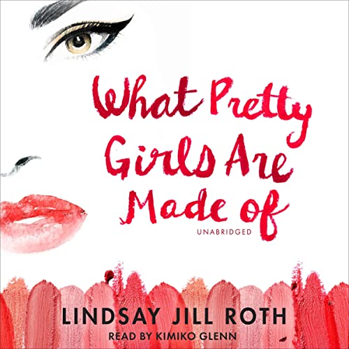 What Pretty Girls Are Made Of Audiobook By Lindsay Jill Roth cover art