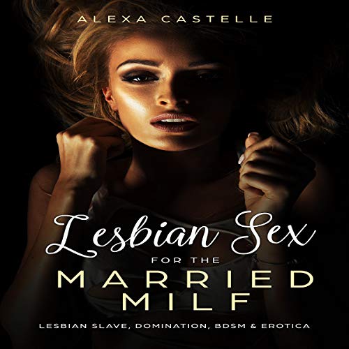 Lesbian Sex for the Married MILF cover art