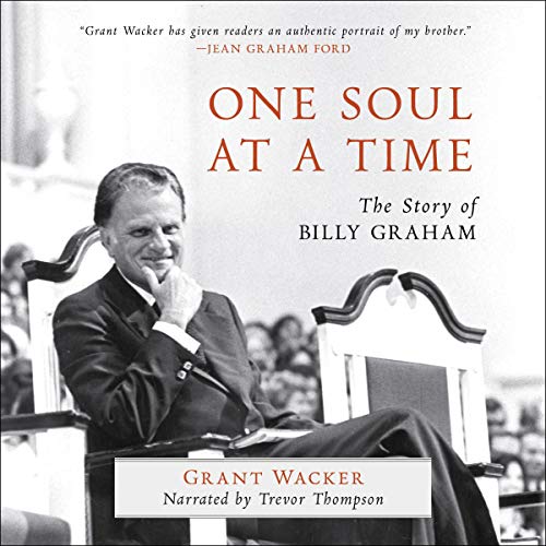 One Soul at a Time Audiobook By Grant Wacker cover art