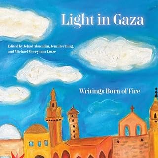 Light in Gaza Audiobook By Jehad Abusalim - editor, Jennifer Bing - editor, Mike Merryman-Lotze - editor cover art