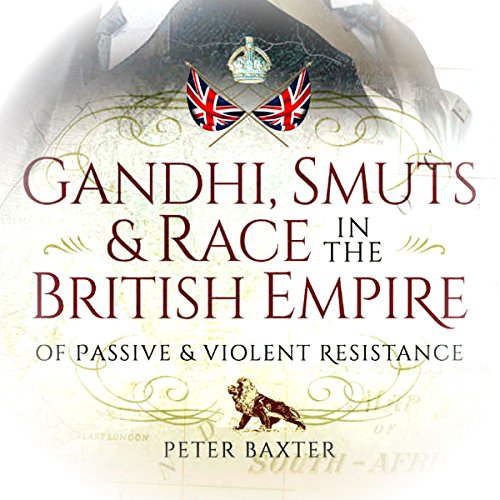 Gandhi, Smuts and Race in the British Empire Audiolibro Por Peter Baxter arte de portada