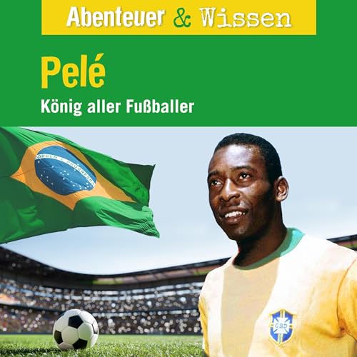 Pelé - König aller Fußballer Titelbild