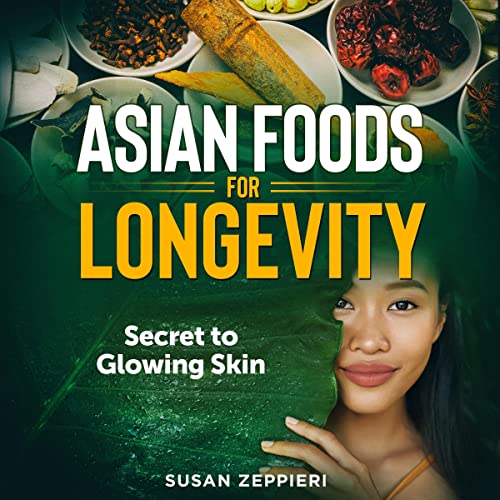 Asian Foods for Longevity Audiolibro Por Susan Zeppieri arte de portada