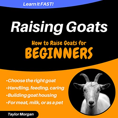 How to Raise Goats: Raising Goats for Beginners Audiolivro Por Taylor Morgan capa