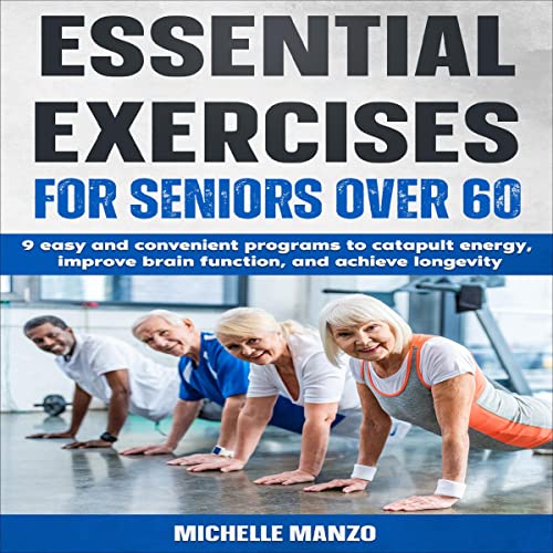 Essential Exercises for Seniors Over 60 Audiolibro Por Michelle Manzo arte de portada