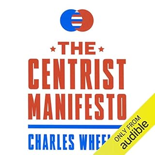 The Centrist Manifesto Audiobook By Charles Wheelan cover art