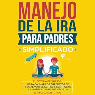 Manejo de la ira para padres simplificado [Anger Management for Parents Made Simple] cover art