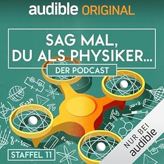 Sag mal, du als Physiker. Der Podcast: Staffel 11 Titelbild