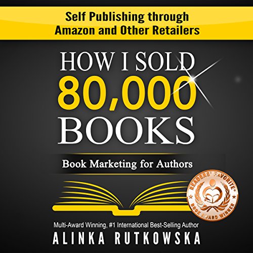 How I Sold 80,000 Books Audiobook By Alinka Rutkowska cover art