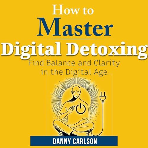 Couverture de How to Master Digital Detoxing