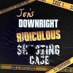 Jon's Downright Ridiculous Shooting Case cover art