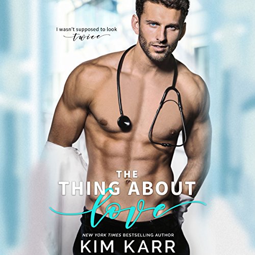 The Thing About Love Audiobook By Kim Karr cover art