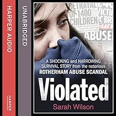 Violated: A shocking and harrowing survival story from the notorious Rotherham abuse scandal cover art