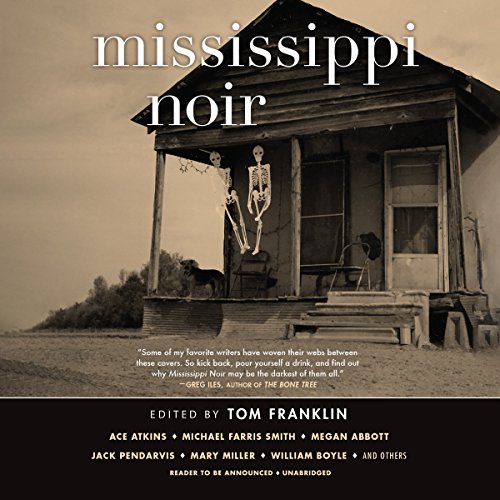 Mississippi Noir Audiobook By various authors, Tom Franklin - editor cover art