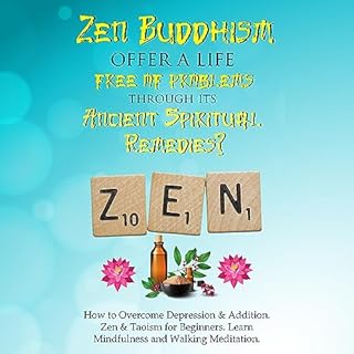 Can Zen Buddhism Offer a Life Free of Problems Through Its Ancient Spiritual Remedies? Audiobook By Anit Korpal cover art