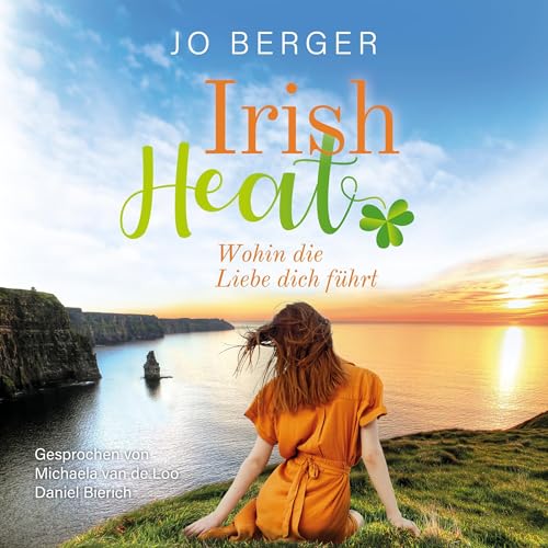 Irish Heat - Wohin die Liebe dich führt Audiobook By Jo Berger cover art