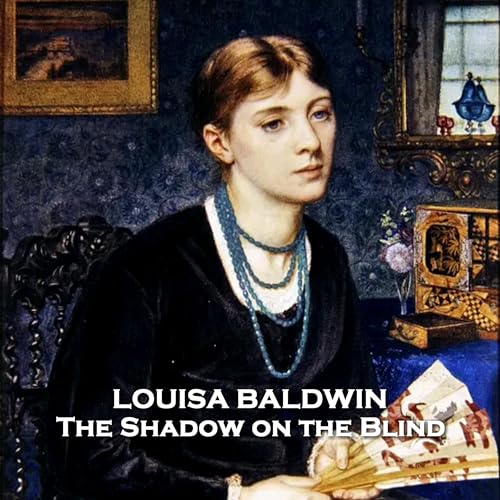 The Shadow on the Blind Audiobook By Louisa Baldwin cover art