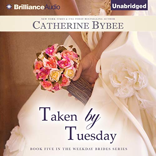 Taken by Tuesday Audiobook By Catherine Bybee cover art