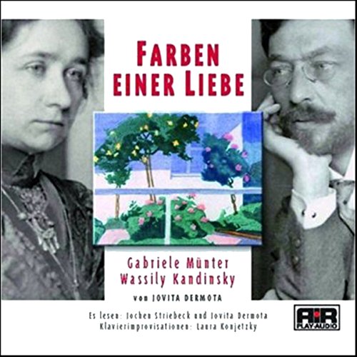 Farben einer Liebe. Gabriele Münter und Wassily Kandinski Audiolibro Por Jovita Dermota arte de portada