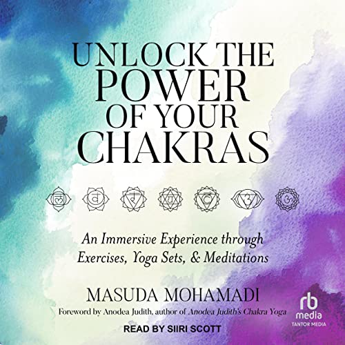 Unlock the Power of Your Chakras Audiobook By Masuda Mohamadi, Anodea Judith - foreword cover art