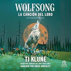 La canción del lobo [Wolfsong] Audiolibro Por TJ Klune arte de portada