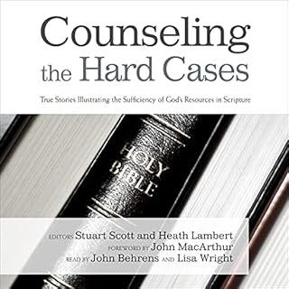 Counseling the Hard Cases Audiobook By Stuart Scott, Heath Lambert cover art