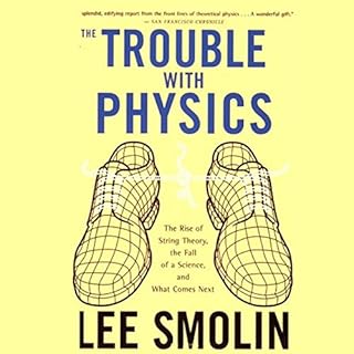 The Trouble with Physics Audiobook By Lee Smolin cover art