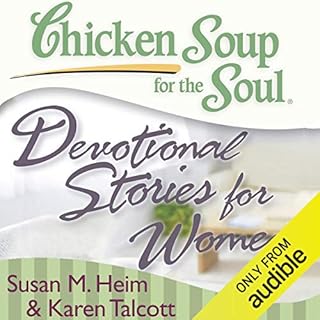 Chicken Soup for the Soul - Devotional Stories for Women Audiobook By Susan M. Heim, Karen C. Talbot cover art