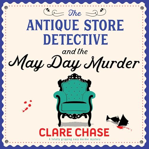 The Antique Store Detective and the May Day Murder Audiolivro Por Clare Chase capa