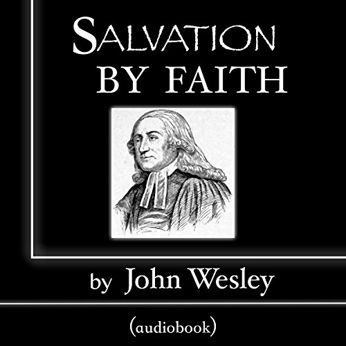 Salvation by Faith Audiobook By John Wesley cover art