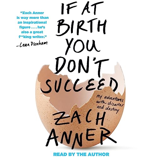 If at Birth You Don't Succeed Audiobook By Zach Anner cover art